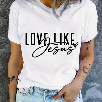 Love Like Jesus Print T-Shirt, Short Sleeve Crew Neck Casual Top For Summer & Spring, Women's Clothing